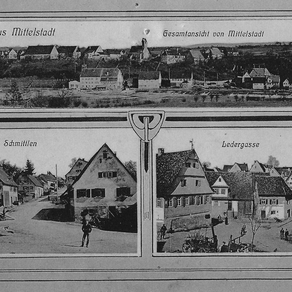 1909: Postkarte:  Gruß aus Mittelstadt, mit Gesamtansicht von Mittelstadt, Schmittlen und Ledergasse (Quelle: Manfred Knecht)